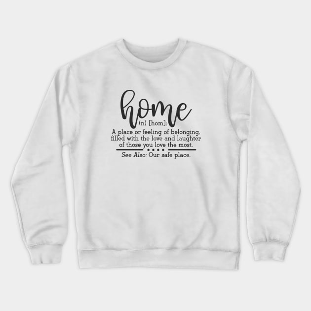 Home Definition Crewneck Sweatshirt by CANVAZSHOP